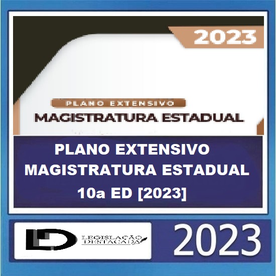 Plano Extensivo Magistratura Estadual 10a Ed 2023 LegislaÇÃo Destacada 4520